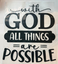 WITH GOD ALL THINGS ARE POSSIBLE