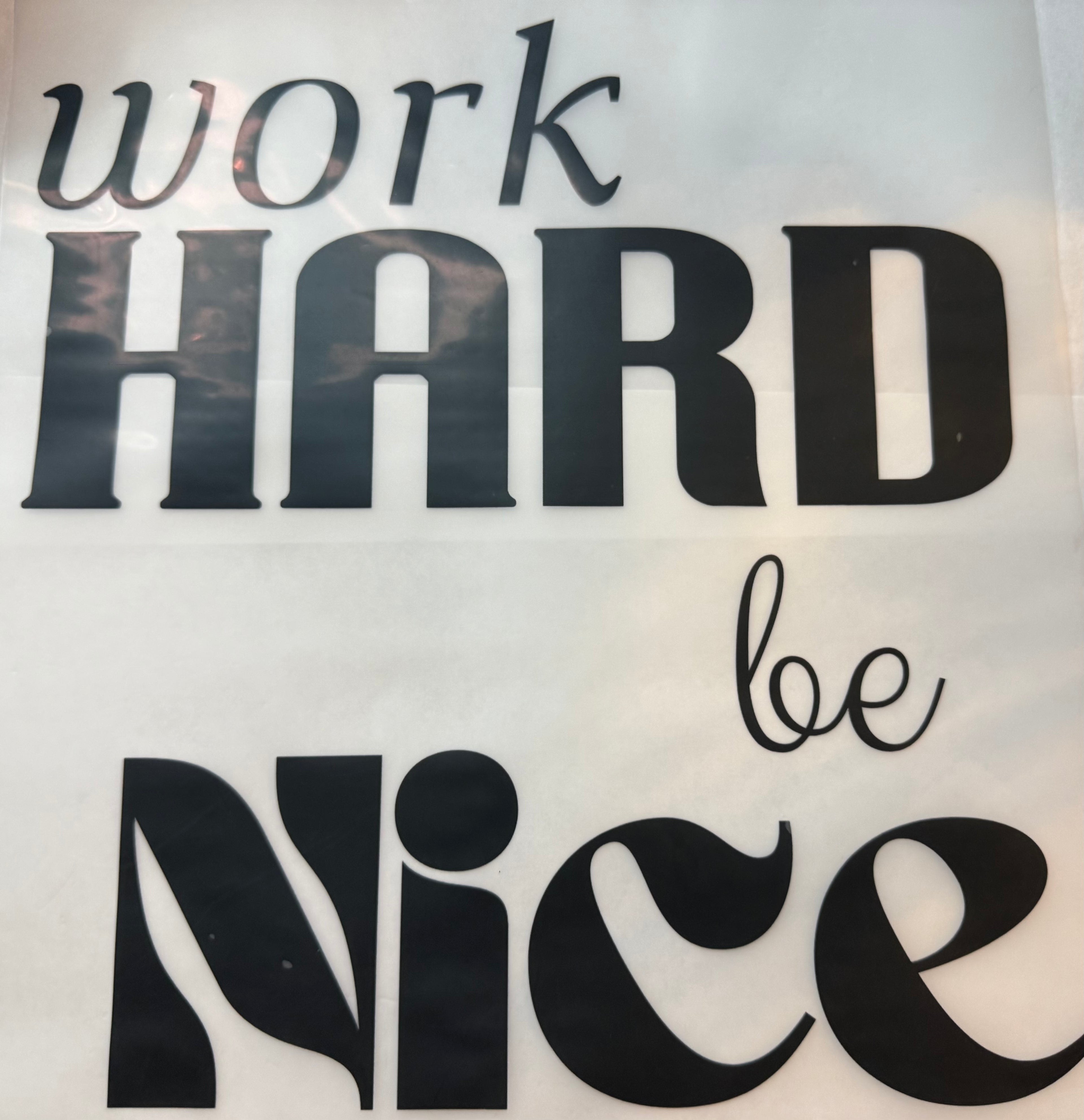 WORK HARD